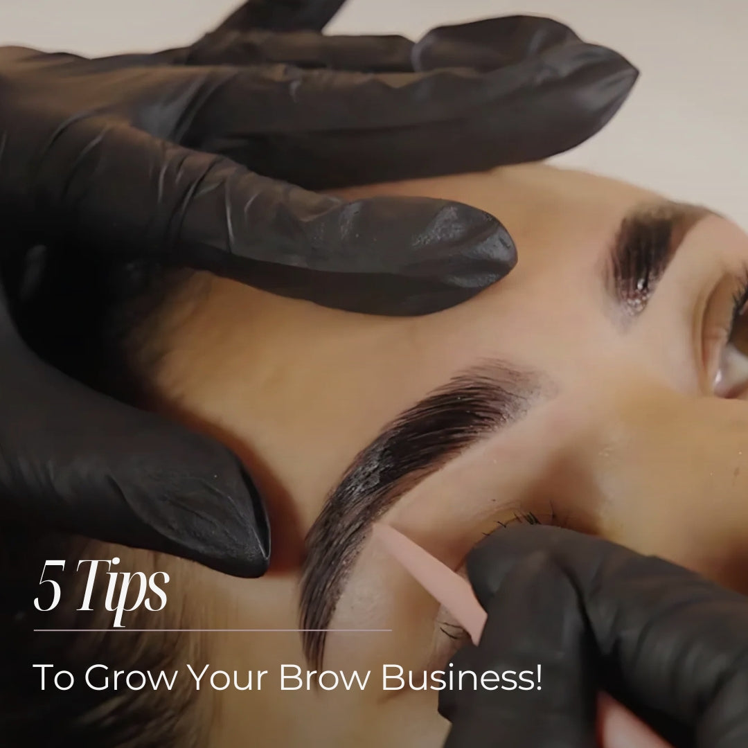 5 Tips To Grow Your Brow Business!