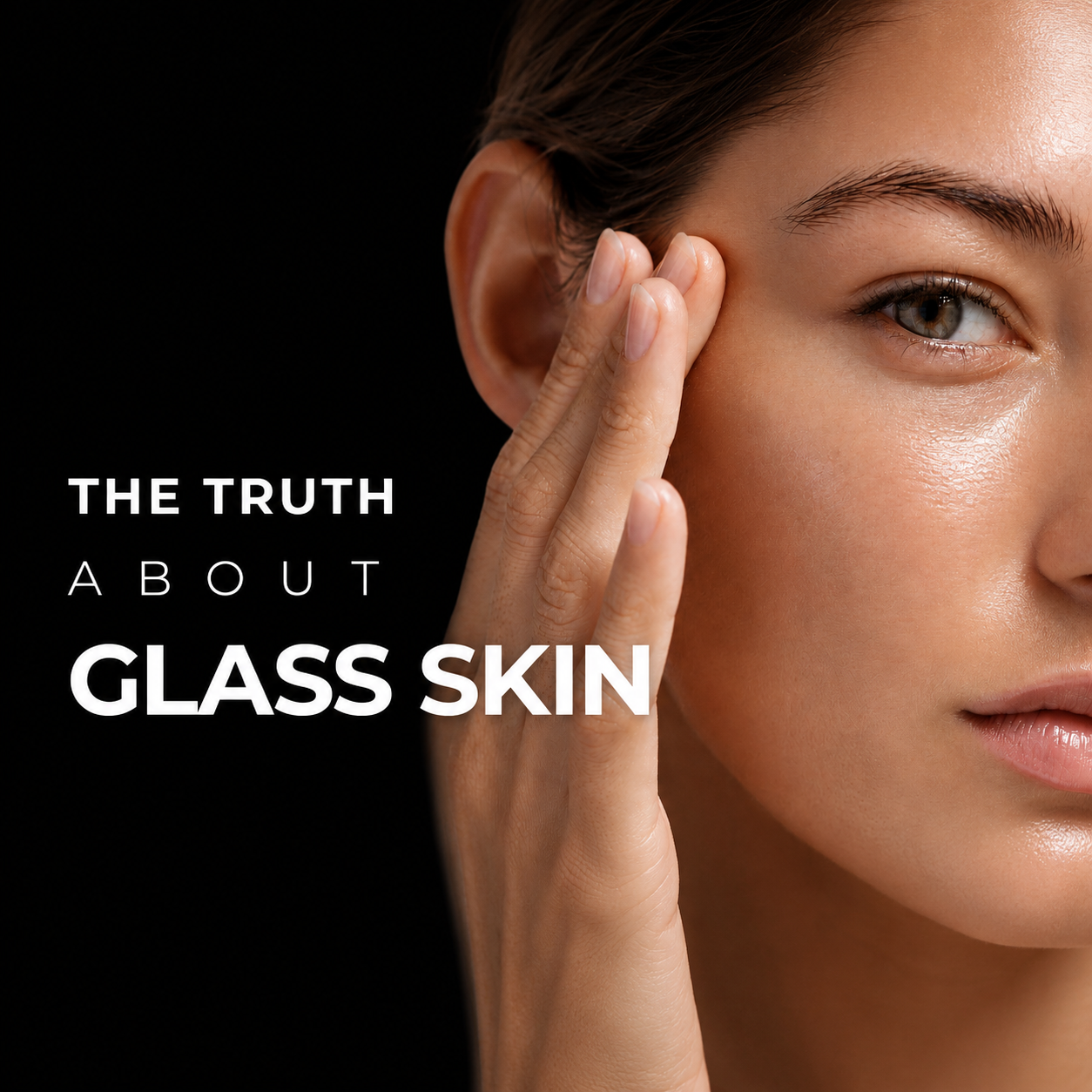 The truth about glass skin: Why everyone wants it. How do you actually get it?