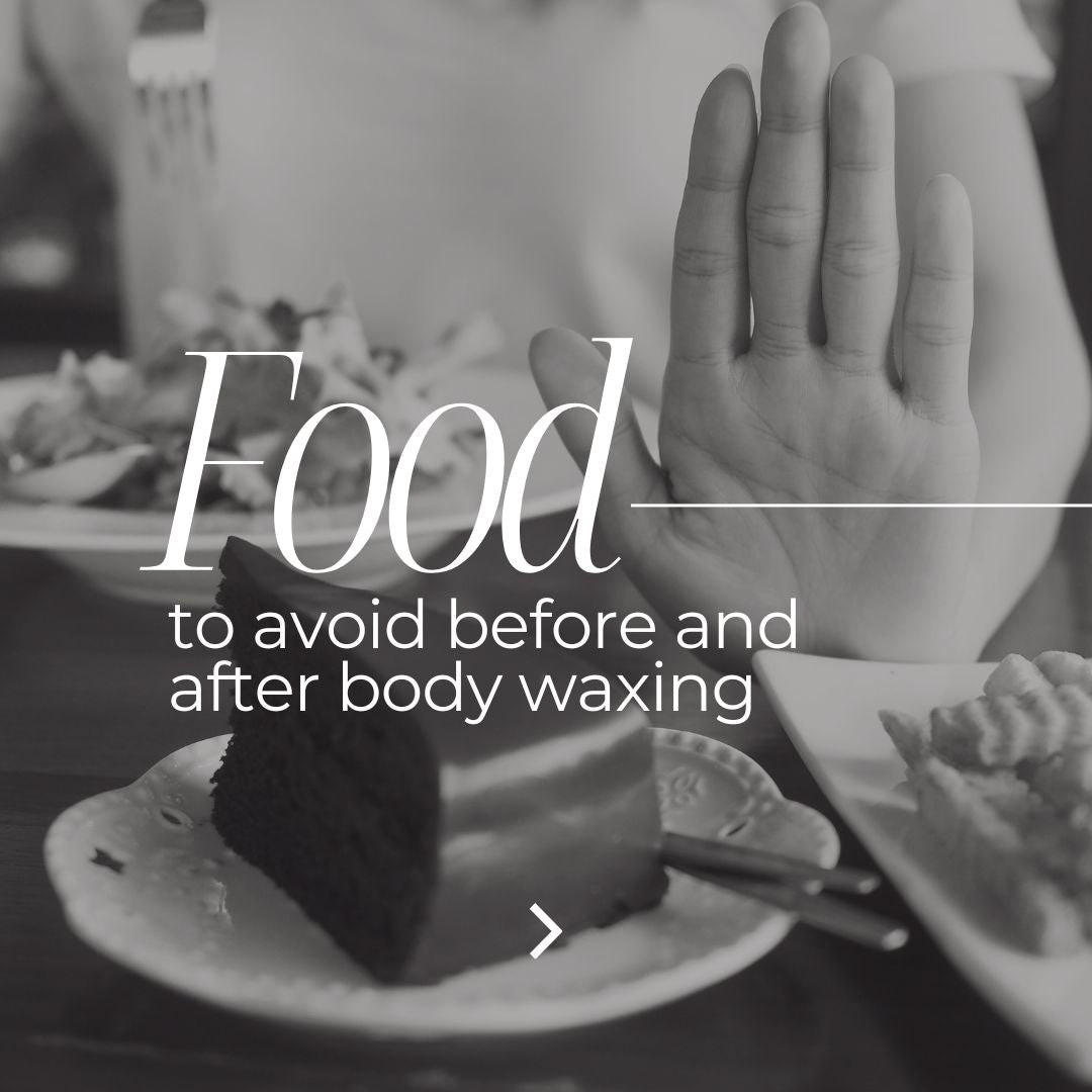 Foods to Avoid Before and After Body Waxing