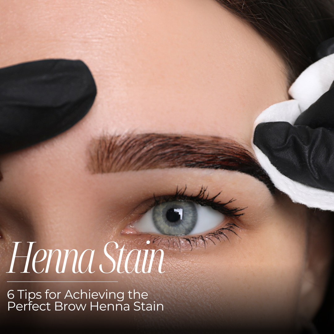 6 Tips for Achieving the Perfect Brow Henna Stain